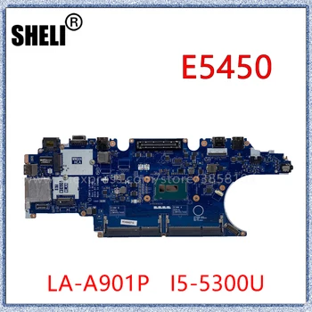 SHELI A Dell Latitude E5450 Laptop Alaplap I5-5300U CPU KN-0C7K68 C7K68 ZAM70 LA-A901P DDR3L alaplap